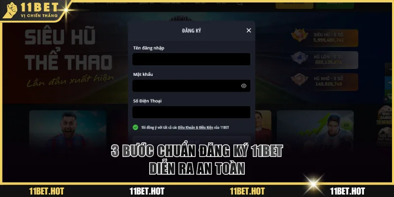3 bước chuẩn đăng ký 11BET diễn ra an toàn