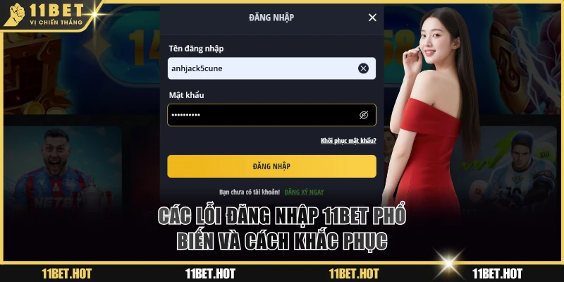 Các lỗi đăng nhập 11BET phổ biến và cách khắc phục