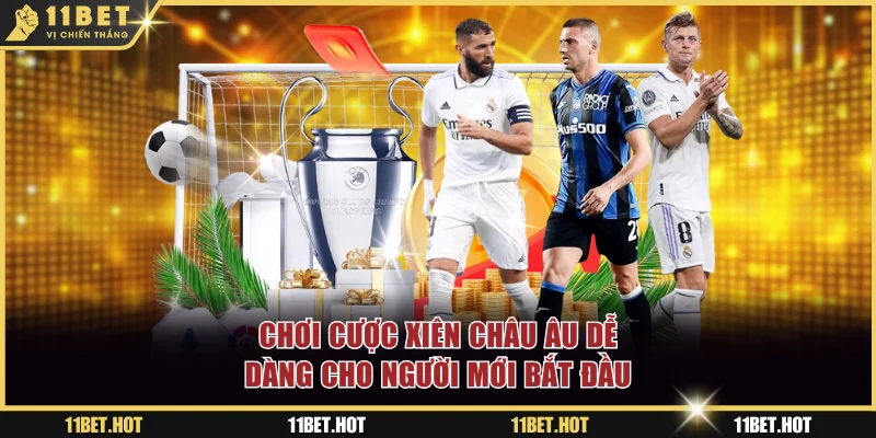 Chơi cược xiên châu Âu dễ dàng cho người mới bắt đầu