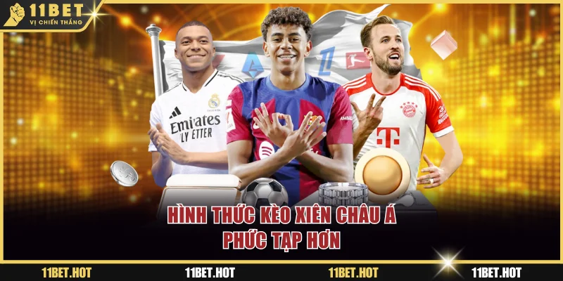 Hình thức kèo xiên châu Á phức tạp hơn