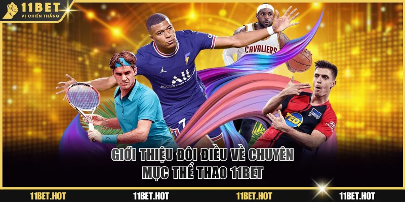 Sơ bộ nội dung cơ bản về thể thao 11bET