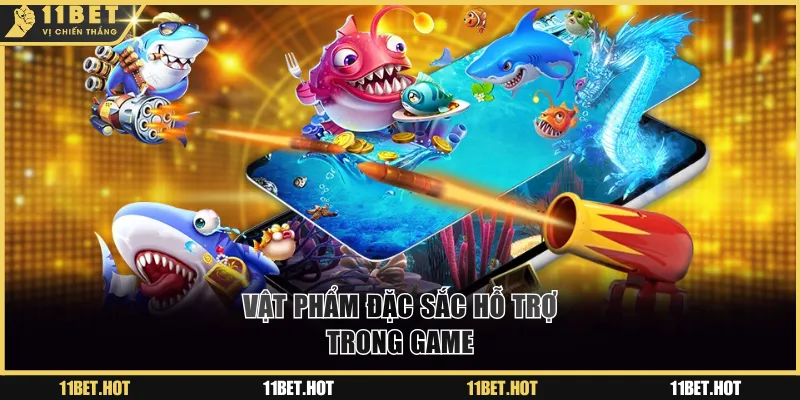 Vật phẩm đặc sắc hỗ trợ trong game