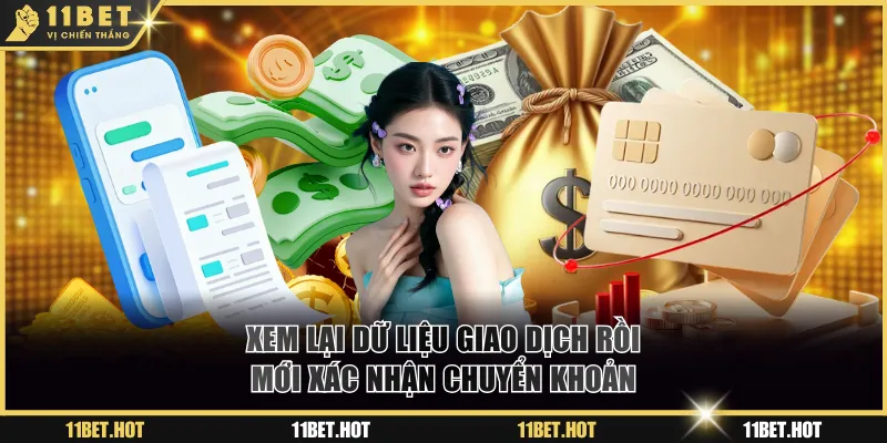 Xem lại dữ liệu giao dịch rồi mới xác nhận